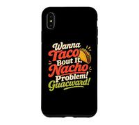 Wanna Taco Bout It Nacho Guacward Humor Case for iPhone XS Max