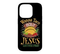 Wanna Taco Bout Jesus - Christian God Faith Hope - Sauce Case for iPhone 14 Pro