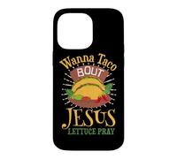 Wanna Taco Bout Jesus - Christian God Faith Hope - Sauce Case for iPhone 14 Pro Max