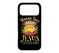 Wanna Taco Bout Jesus - Christian God Faith Hope - Sauce Case for iPhone 17 Pro Max