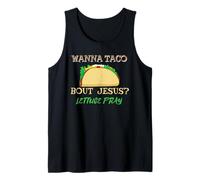 Wanna Taco Bout Jesus Lettuce Pray Food Humor Christian Tank Top