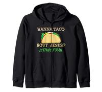Wanna Taco Bout Jesus Lettuce Pray Food Humor Christian Zip Hoodie