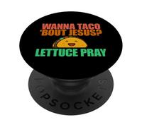 WANNA TACO BOUT JESUS? Lettuce Pray Funny Christian Meme PopSockets Adhesive PopGrip