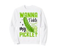 Wanna Tickle My Pickle? Sweatshirt