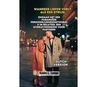 Wanneer liefde voelt als een strijd: Omgaan met een paranoïde persoonlijkheidsstoornis in relaties: een overlevingsgids voor partners