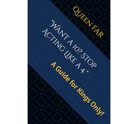 "Want a 10? Stop Acting Like a 4.": A Guide for Kings Only!