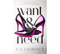 Want and Need: A steamy contemporary romance novel