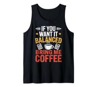 Want Balanced Bring Coffee Bookkeeper Tax Season Accounting Tank Top