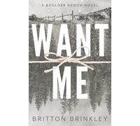 Want Me: A Boulder Ranch Novel