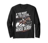 Want Me To Listen Horse Rider Racing Track Race Horse Derby Long Sleeve T-Shirt