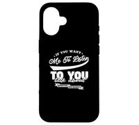 Want Me To Listen Talk About Quantum Mechanics - Physics Case for iPhone 16