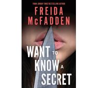 Want to Know a Secret? : THE INSTANT SUNDAY TIMES BESTSELLER: A Scintillating Thriller from the Author of The Housemaid Books