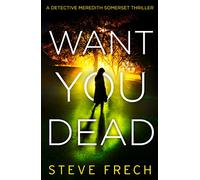 Want You Dead: An utterly gripping crime thriller that will have you hooked: Book 2 (Detective Meredith Somerset)