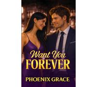 Want You Forever: A Steamy Friends-to-Lovers, Grumpy Sunshine, Slow-Burn Romance (The Falling Series Book 2)
