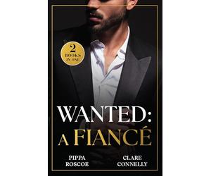 Wanted: A Fiancé: The Rossetti Ring Requirement (Filthy Rich Italians) / Tycoon's Terms of Engagement (A Greek Inheritance Game)