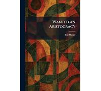 Wanted an Aristocracy