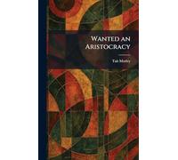 Wanted an Aristocracy
