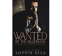 Wanted by the Billionaire: A Dark Billionaire Romance (Deep Cover)