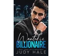 Wanted By The Billionaire: A Second Chance Enemies to Lovers Romance (New York Billionaires)