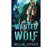Wanted by the Wolf: A Fated Mates Shifter Romance (SWAT Shifters)