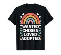 Wanted Chosen Loved Adopted Adoption Day Gotcha Day T-Shirt