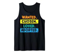 Wanted Chosen Loved Adopted - Adoption - Foster Care Tank Top