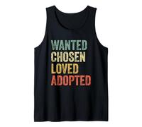 Wanted Chosen Loved Adopted Gotcha Day Adoption Awareness Tank Top