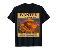 Wanted El Squatcho Wild West Sasquatch Funny Bigfoot T-Shirt