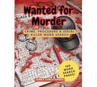 Wanted for Murder:: 100 Crime, Procedure & Serial Killer Word Search