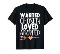 wanted loved chosen adopted adoption child daughter son T-Shirt