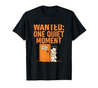 Wanted: One Quiet Moment New Parent novelty T-Shirt