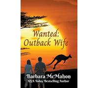Wanted: Outback Wife (Sweet Romance Stand-Alone Collection)