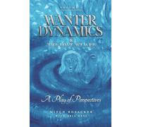 Wanter Dynamics & The Love We Are: A Play of Perspectives: 2