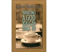 Wanting a God You Can Talk to