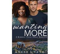 Wanting More: 4 (Kimbell Texas Sweet Romances)