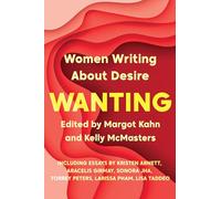 Wanting: Women Writing About Desire