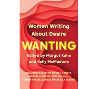 Wanting : Women Writing About Desire