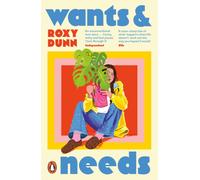 Wants and Needs: A novel about coming of age in your thirties from the author of As Young As This