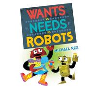 Wants vs. Needs vs. Robots