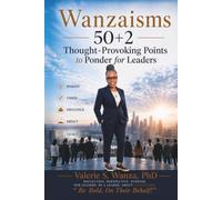 Wanzaisms: 50+2 Thought-Provoking Points to Ponder for Leaders