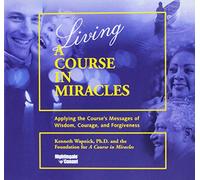 Kenneth Wapnick – Living a Course in Miracles