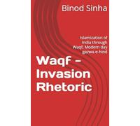Waqf - Invasion Rhetoric: Islamization of India through Waqf, Modern day gazwa-e-hind