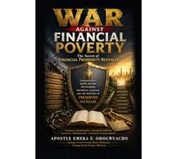 War Against Financial Poverty: The Secret of Financial Prosperity Revealed