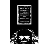 War Against Marxism, The: Reification and Revolution