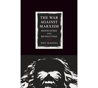 The War Against Marxism: Reification and Revolution'
