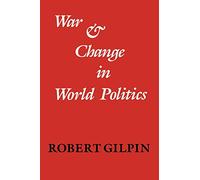 War and Change in World Politics – Cambridge University Press
