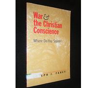 WAR AND CHRISTIAN CONSCIENCE: Where Do You Stand?