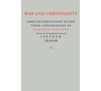War and Christianity: Three Conversations with Vladimir Solovyov: Three Conversations by Vladimir Solovyov