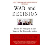 War and Decision: Inside the Pentagon at the Dawn of the War on Terrorism
