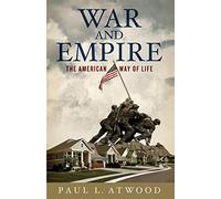 War and Empire: The American Way of Life